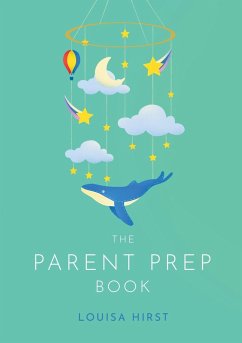 The Parent Prep Book - Hirst, Louisa