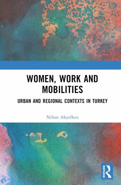 Women, Work and Mobilities - Akyelken, Nihan