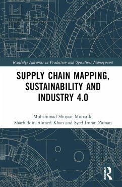 Supply Chain Mapping, Sustainability, and Industry 4.0 - Shujaat Mubarik, Muhammad; Khan, Sharfuddin Ahmed; Kusi-Sarpong, Simonov