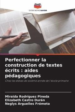 Perfectionner la construction de textes écrits : aides pédagogiques - Rodríguez Pineda, Miraida;Castro Durán, Elizabeth;Arguelles Frómeta, Neglys