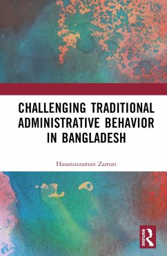 Challenging Colonial Administrative Behavior in Bangladesh - Zaman, Hasanuzzaman