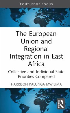 The European Union and Regional Integration in East Africa - Mwilima, Harrison Kalunga