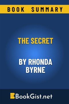 Summary: The Secret by Rhonda Byrne (Quick Gist) (eBook, ePUB) - Gist, Book