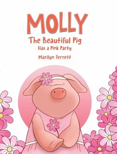 Molly The Beautiful Pig Has a Pink Party - Ferrett, Marilyn
