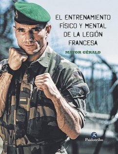 Cover El entrenamiento físico y mental de la legión francesa