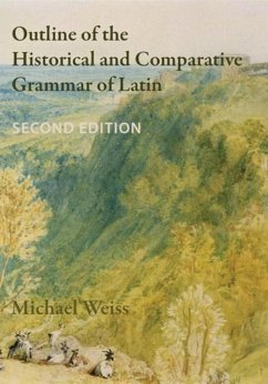 Outline of the Historical and Comparative Grammar of Latin - Weiss, Michael
