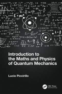Introduction to the Maths and Physics of Quantum Mechanics - Piccirillo, Lucio (University of Manchester, UK)