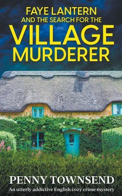 Faye Lantern and the Search for the Village murderer - Townsend, Penny