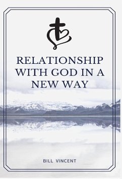 Relationship with God in a New Way - Vincent, Bill