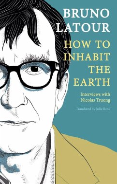 How to Inhabit the Earth - Latour, Bruno