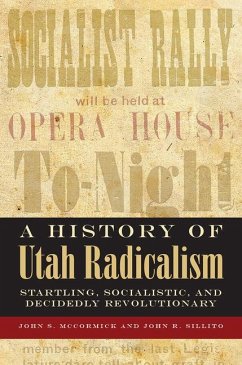 A History of Utah Radicalism - McCormick, John; Sillito, John