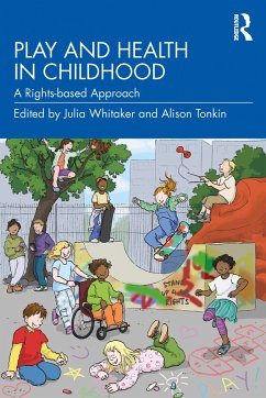 Play and Health in Childhood - Whitaker, Julia (Healthcare Play Specialist Education Trust, UK); Tonkin, Alison