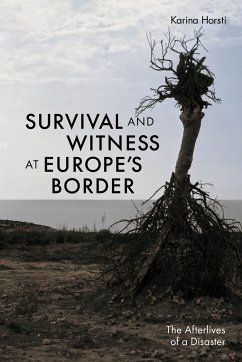 Survival and Witness at Europe's Border - Horsti, Karina