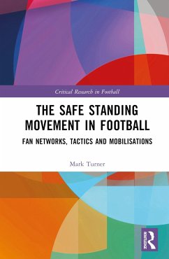 The Safe Standing Movement in Football - Turner, Mark