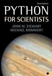 Python for Scientists - Stewart, John M. (University of Cambridge); Mommert, Michael (Universitat St Gallen, Switzerland)