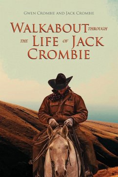 Walkabout through the Life of Jack Crombie - Crombie, Gwen; Crombie, Jack