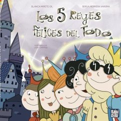 Los 5 reyes felices del todo - Mirete Gil, Blanca; Herrera Varona, Borja