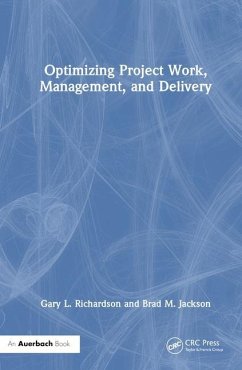 Optimizing Project Work, Management, and Delivery - Richardson, Gary L; Jackson, Brad M