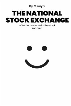 The National Stock Exchange of India has a volatile stock market. - Miya, C.