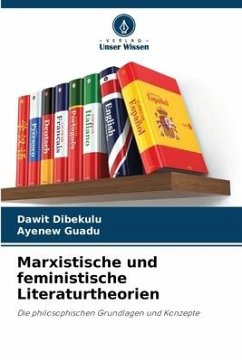 Marxistische und feministische Literaturtheorien - Dibekulu, Dawit;Guadu, Ayenew