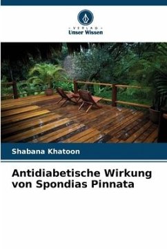 Antidiabetische Wirkung von Spondias Pinnata - Khatoon, Shabana