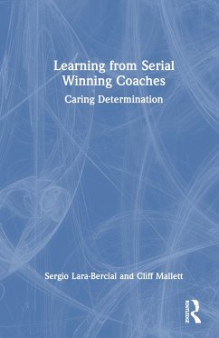 Learning from Serial Winning Coaches - Mallett, Cliff; Lara-Bercial, Sergio
