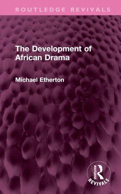 The Development of African Drama - Etherton, Michael