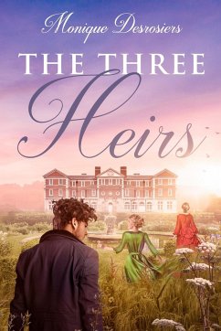 The Three Heirs - Desrosiers, Monique