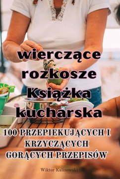 Skwiercz¿ce rozkosze Ksi¿¿ka kucharska - Wiktor Kalinowski