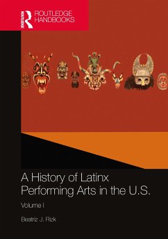 A History of Latinx Performing Arts in the U.S. - Rizk, Beatriz J