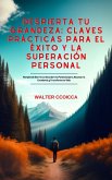 Despierta tu Grandeza: Claves Prácticas para el Éxito y la Superación Personal Rompiendo Barreras: Descubre tu Potencial para Alcanzar la Excelencia y Transforma tu Vida (eBook, ePUB)