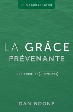 La grâce prévenante - Boone, Dan