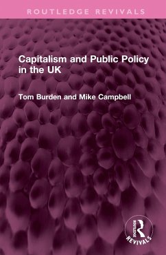 Capitalism and Public Policy in the UK - Burden, Tom; Campbell, Mike