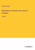 Bibliothèque universelle revue suisse et étrangère