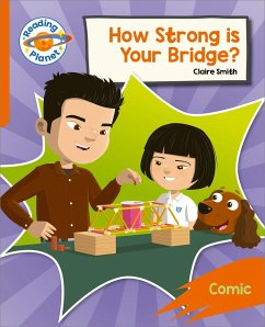 Reading Planet: Rocket Phonics - Target Practice - How Strong is your Bridge? - Orange - Smith, Claire