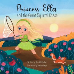 Princess Ella and the Great Squirrel Chase - Waldecker, Ken