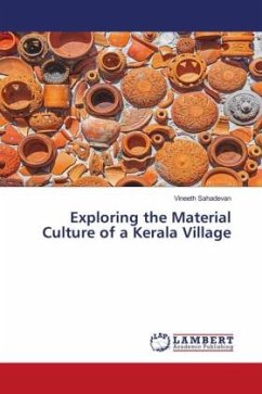 Exploring the Material Culture of a Kerala Village - Sahadevan, Vineeth