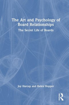 The Art and Psychology of Board Relationships - Harcup, Joy; Hopper, Helen
