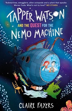 Tapper Watson and the Quest for the Nemo Machine - Fayers, Claire