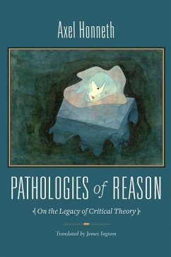Pathologies of Reason - Honneth, Axel