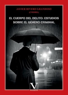 El cuerpo del delito: estudios sobre el género criminal