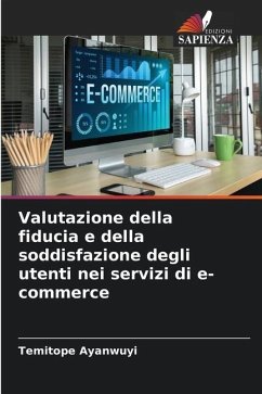 Valutazione della fiducia e della soddisfazione degli utenti nei servizi di e-commerce - Ayanwuyi, Temitope