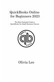 QuickBooks Online for Beginners 2023: The Most Updated Guide to QuickBooks for Small Business Owners