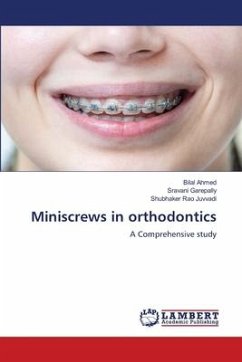 Miniscrews in orthodontics - Ahmed, Bilal;Garepally, Sravani;Juvvadi, Shubhaker Rao