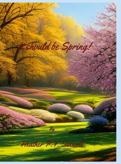 It Should Be Spring! - Sidwell, Heather