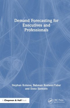 Demand Forecasting for Executives and Professionals - Kolassa, Stephan; Rostami-Tabar, Bahman; Siemsen, Enno