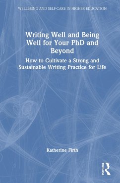 Writing Well and Being Well for Your PhD and Beyond - Firth, Katherine