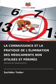 LA CONNAISSANCE ET LA PRATIQUE DE L'ÉLIMINATION DES MÉDICAMENTS NON UTILISÉS ET PÉRIMÉS