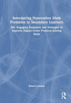 Introducing Nonroutine Math Problems to Secondary Learners - London, Robert