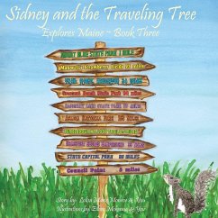 Sidney and the Traveling Tree Explores Maine, Book Three - Monroe, Lolisa M